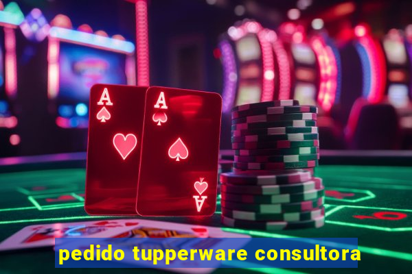 pedido tupperware consultora